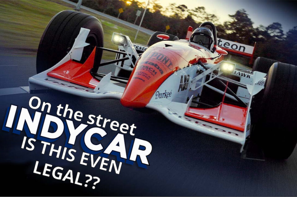 DRIVING AN INDY CAR ON THE STREET! IS THIS EVEN LEGAL??